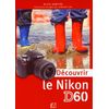 Livres techniques Editions Eyrolles / VM Découvrir le Nikon D60