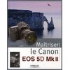photo Editions Eyrolles / VM Maîtriser Canon EOS 5D Mark II